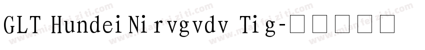 GLT HundeiNirvgvdv Tig字体转换